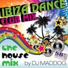 Ibiza Dance Club Mix - The House Mix