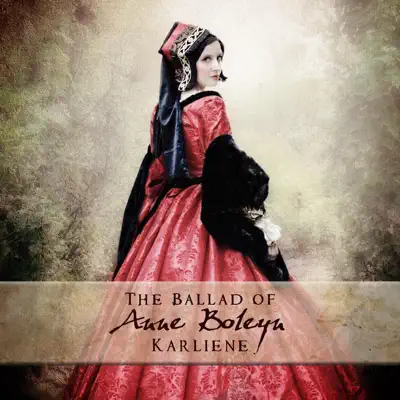 The Ballad of Anne Boleyn - EP - Karliene