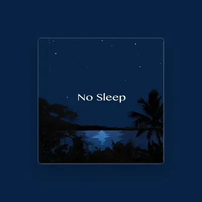 Listen to No Sleep, watch music videos, read bio, see tour dates & more!