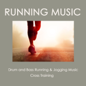 Running Music: Drum and Bass Running & Jogging Music, Cross Training
