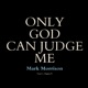 ONLY GOD CAN JUDGE ME cover art