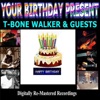 Your Birthday Present - T-Bone Walker & Guests (Remastered)