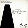 Whatcha Want (Alvaro Hylander Remix) - Tim Andresen