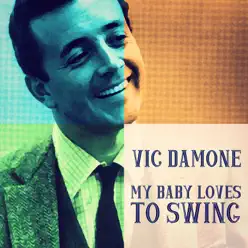 My Baby Loves to Swing - Vic Damone