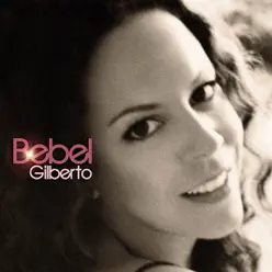 Bebel Gilberto - Bebel Gilberto