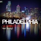 Philadelphia (A Tribute to Neil Young)