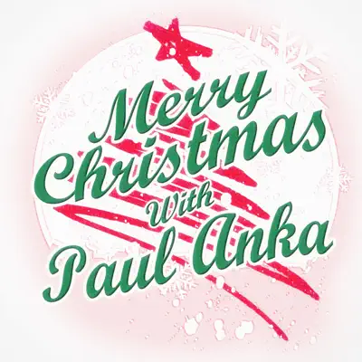 Merry Christmas with Paul Anka - Paul Anka