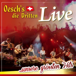 Oesch's die Dritten - Live ... unsere grössten Hits - Oesch's die Dritten Cover Art