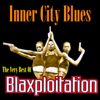 Inner City Blues: The Best of Blaxploitation - Various Artists