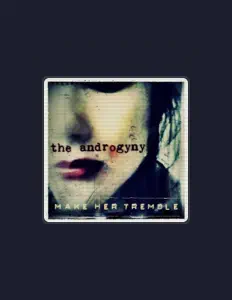 收听 The Androgyny、观看音乐视频、阅读小传、查看巡演日期等 ！