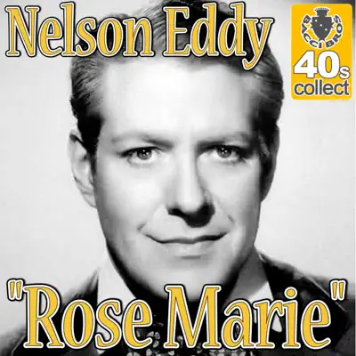 Rose Marie (Remastered) - Single - Nelson Eddy