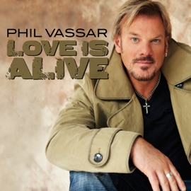 Love Is Alive Phil Vassar