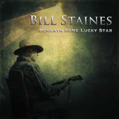 Beneath Some Lucky Star - Bill Staines