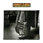 Stanley Clarke - Goodbye Pork Pie Hat