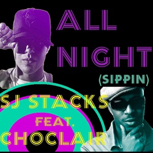 All Night (Sippin') [feat. Choclair]