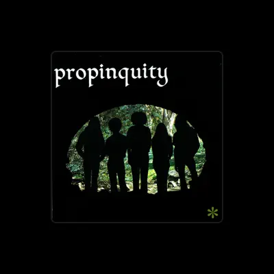 Listen to Propinquity, watch music videos, read bio, see tour dates & more!
