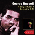 George Russell Sextet in K. C.  (Original Album Plus Bonus Tracks)