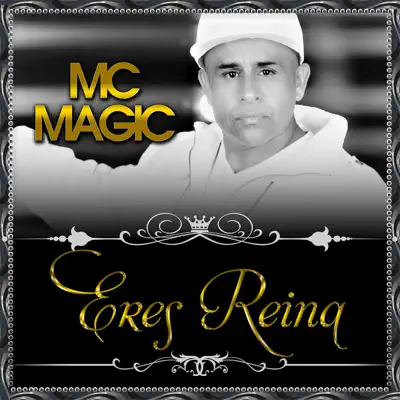 Eres Reina - Single - MC Magic