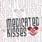 Fantastic Gentleman - Medicated Kisses lyrics