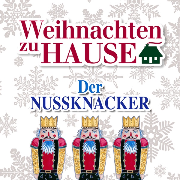 Tschaikowsky: Der Nussknacker (Weihnachten zu Hause)