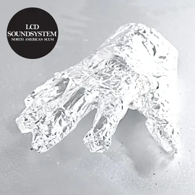 North American Scum - EP - LCD Soundsystem North American Scum - EP - LCD Soundsystem