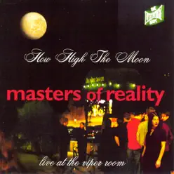 How High the Moon: Live At the Viper Room - Masters Of Reality