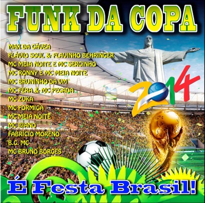 Funk da Copa 2014 - É Festa Brasil!