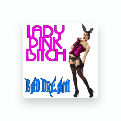 Listen to Lady Pink Bitch, watch music videos, read bio, see tour dates & more!