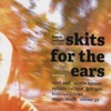 Skits for the Ears (feat. Cyril Atef, Airelle Besson, Sylvain Cathala, Guo Gan Kamilya Jubran & Magic Malik & Olivier Py)