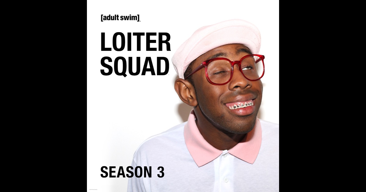 Loiter Squad, Season 3 on iTunes