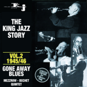 The King Jazz Story - Gone Away Blues, Vol. 2 (1945/46) - Mezzrow-Bechet Quintet