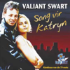 Song Vir Katryn - Valiant Swart