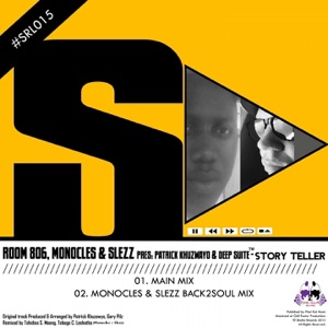 Room 806, Monocles & Slezz Pres: Patrick Khuzwayo & Deep Suite - Story Teller - Single