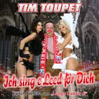 Ich sing e Leed för dich (Kölsche Version) — Tim Toupet