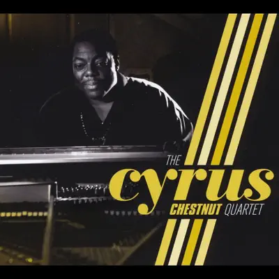 The Cyrus Chestnut Quartet - Cyrus Chestnut