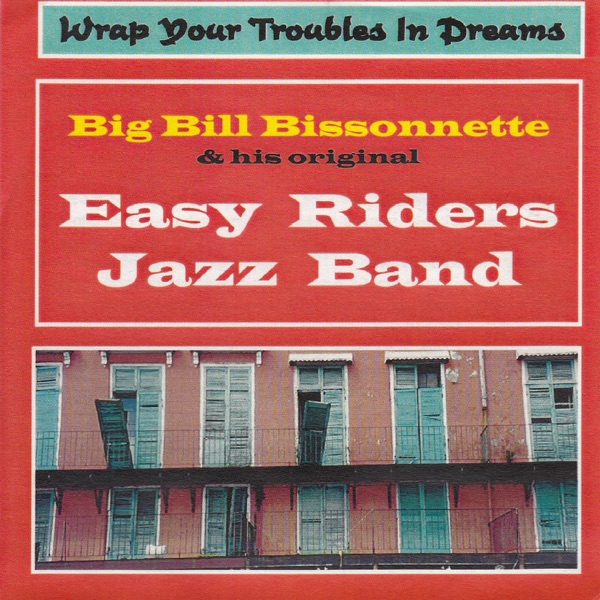 Wrap Your Troubles in Dreams (feat. Big Bill Bissonnette, Sammy Rimington, Fred Vigorito, Bill Sinclair, Emil Mark & Arnie Hyman)