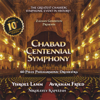 Chabad Centennial Symphony - Zalman Goldstein, Yisroel Lamm, Avraham Fried & Nikolayev Kapeliah