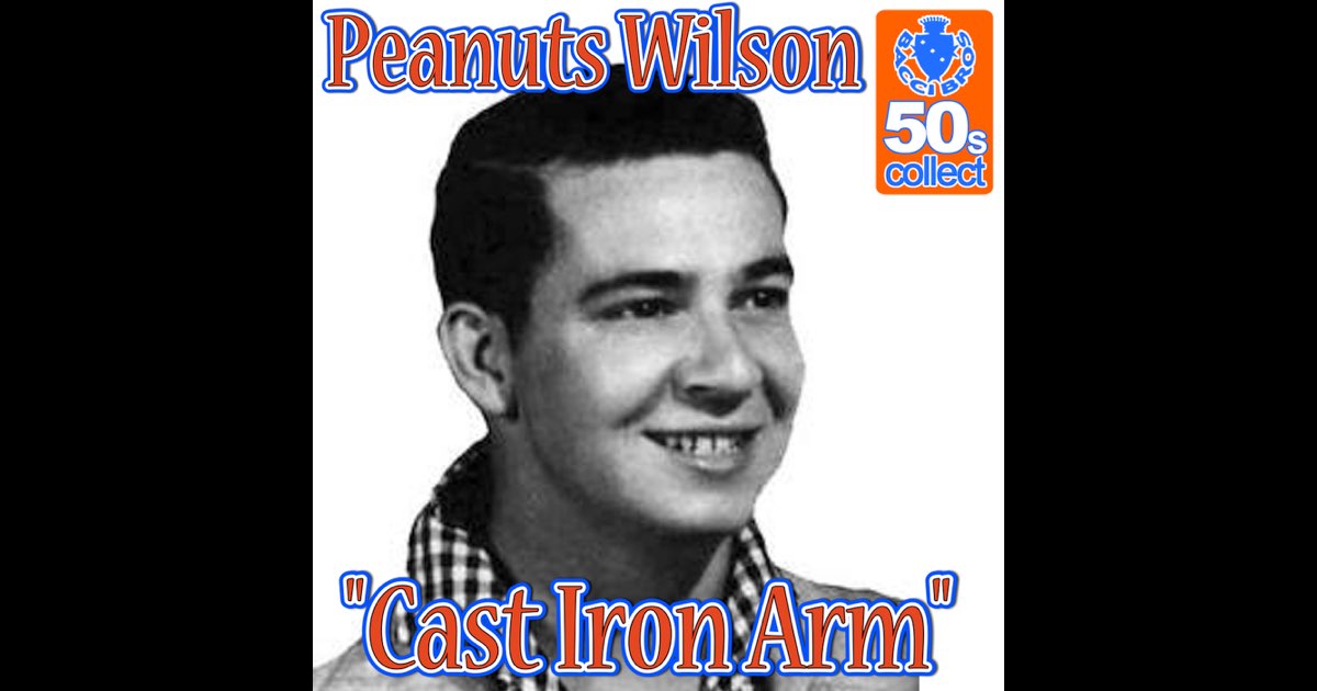 PEANUTS WILSON /CAST IRON ARM 人気ロカビリー Cast Iron Arm (Remastered) - Single - Album by Peanuts Wilson
