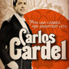 Carlos Gardel: Por una Cabeza and Greatest Hits (Remastered) - Carlos Gardel