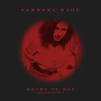 Heart of Wax (The Remixes Pt. 2) by Vanessa Daou album reviews, ratings, credits