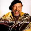 Gaúcho Da Fronteira - É Disso Que o Velho Gosta