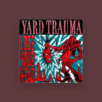 Listen to Yard Trauma, watch music videos, read bio, see tour dates & more!