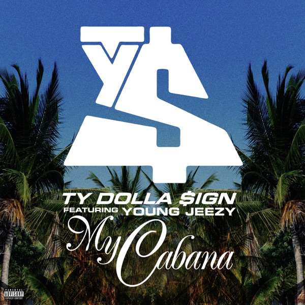 My Cabana (feat. Young Jeezy) - Single - Ty Dolla $ign