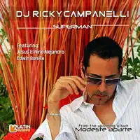 Superman (feat. Jesus El Nino ALejandro & Edwin Bonilla) — Dj Ricky Campanelli