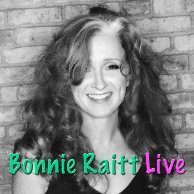Bonnie Raitt (Live) - Bonnie Raitt