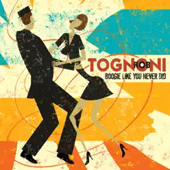 Boogie Like You Never Did - Rob Tognoni Boogie Like You Never Did - Rob Tognoni