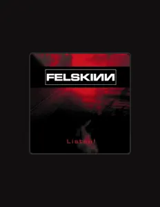 Dengarkan Felskinn, tonton video musik, baca bio, lihat tanggal tur & lainnya!