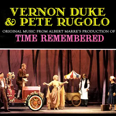 Original Music from Albert Marre's Production of "Time Remembered" - Vernon Duke Original Music from Albert Marre's Production of "Time Remembered" - Vernon Duke