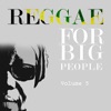 Reggae for Big People, Vol. 5