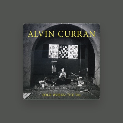 Listen to Alvin Curran, watch music videos, read bio, see tour dates & more!